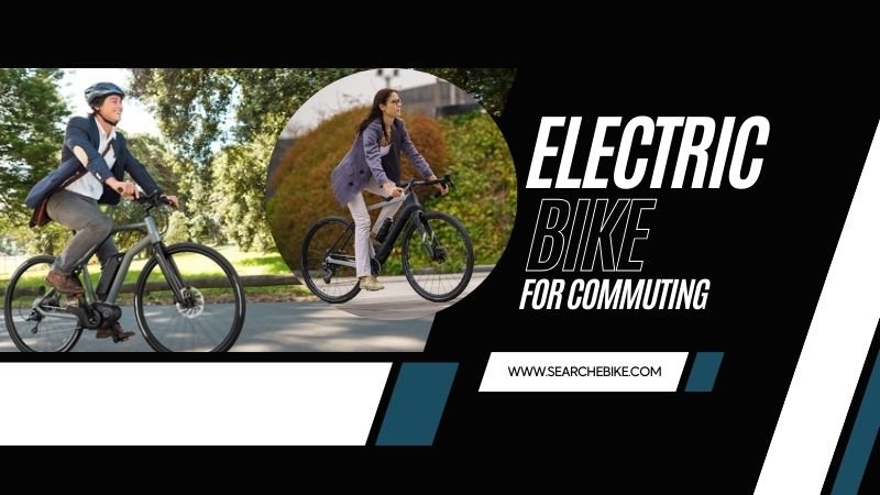 Electric Bike For Commuting